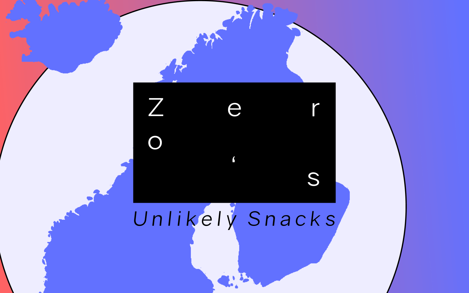 Zero's Unlikely Snacks
